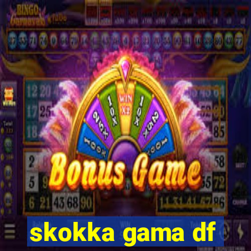 skokka gama df